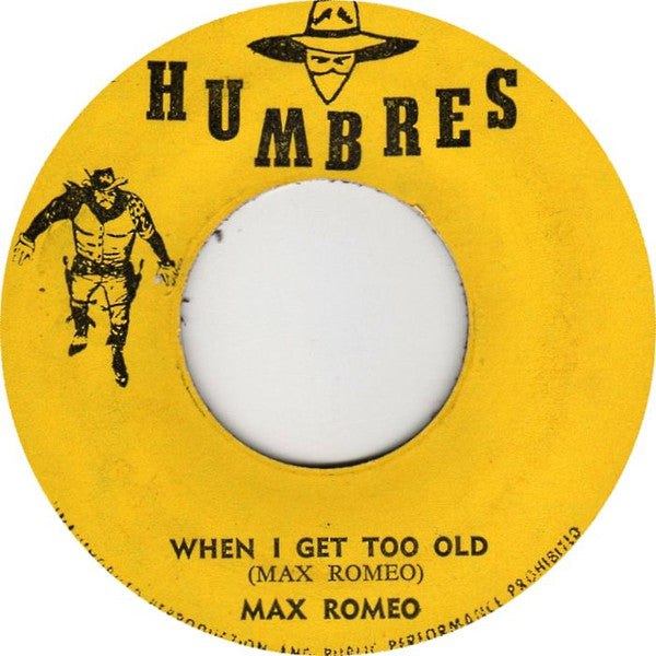 Max Romeo : When I Get Too Old (7")