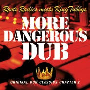 Roots Radics* Meets King Tubby's* : More Dangerous Dub : Original Dub Classics Chapter 2 (LP, Album)