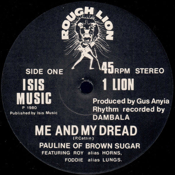 Pauline Of Brown Sugar* With Dambala, Roy Alias Horns, Freddie Alias Lungs : Me And My Dread (12")