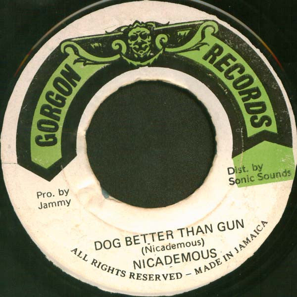 Nicademous* : Dog Better Than Gun (7")