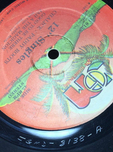 Chalice (3) / Paddy Roots : Good To Be There / Jah A The Magicion (12")