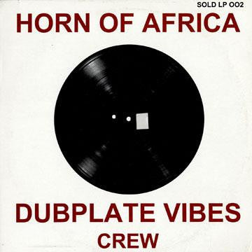 Dubplate Vibes Crew : Horn Of Africa (LP)