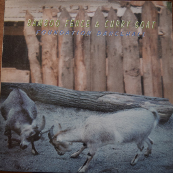 Various : Bamboo Fence & Curry Goat - Foundation Dancehall (LP, Comp)