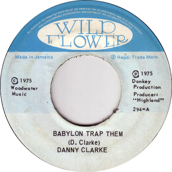 Danny Clarke / Dobson's Disciples : Babylon Trap Them / Babylon Version (7")