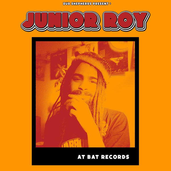 Junior Roy, Dub Shepherds : Junior Roy At BAT Records (12", Maxi, Ltd)