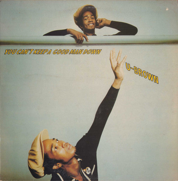U-Brown* : You Can't Keep A Good Man Down (LP, Album)
