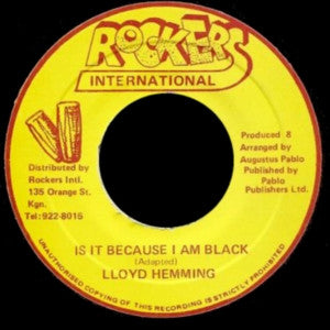 Lloyd Hemming* : Is It Because I Am Black (7")