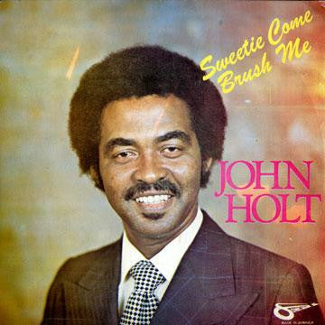 John Holt : Sweetie Come Brush Me (LP, Album)