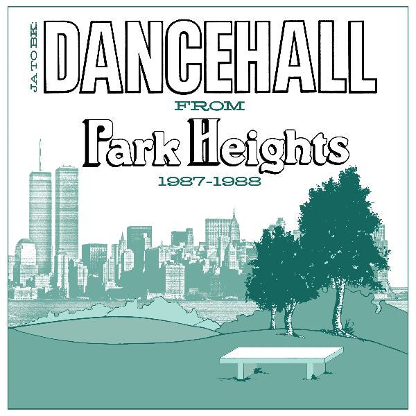 Various : JA to BK: Dancehall From Park Heights 1987-1988 (LP, Comp)