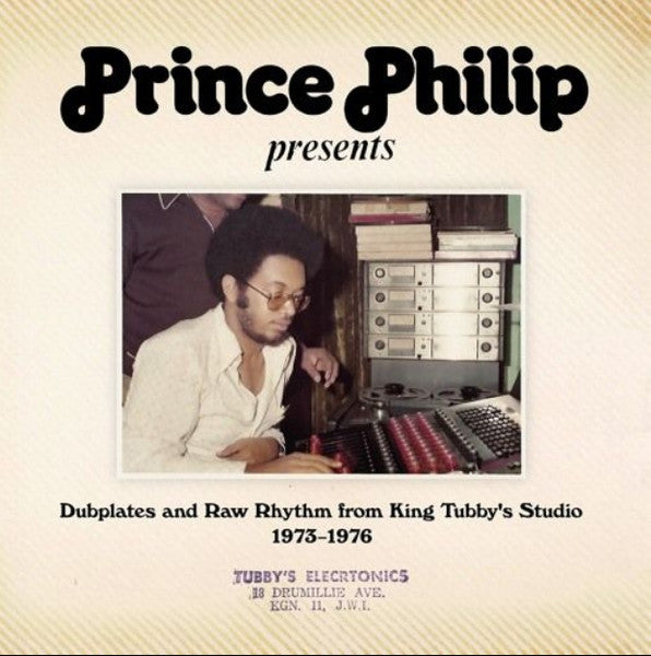 Prince Philip* : Dubplates And Raw Rhythm From King Tubby's Studio 1973-1976 (2xLP, Comp)