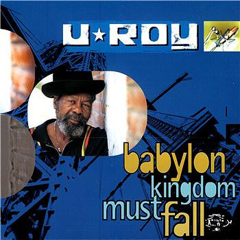 U-Roy : Babylon Kingdom Must Fall (LP, Album)