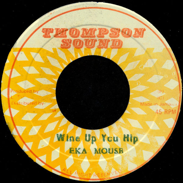 Eka Mouse* : Wine Up You Hip (7")