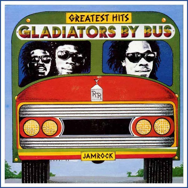 Gladiators* : Greatest Hits - Gladiators By Bus (LP, Comp)