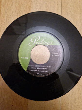 Nereus & Gappy Ranks : TIRED FI LICK WEED INNA BUSH (7", Single)
