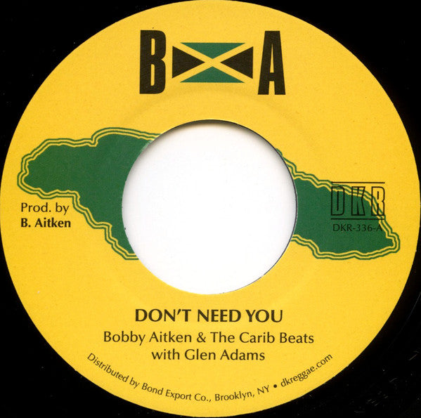 Bobby Aitken & The Carib Beats : Don't Need You / Wonder Music (7")