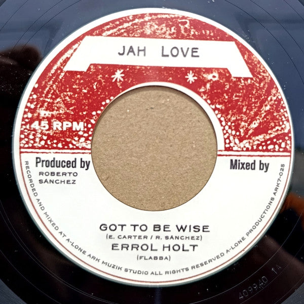 Errol "Flabba" Holt, Lone Ark Riddim Force : Got To Be Wise / Be Wise Version (7")