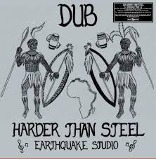 Earthquake (5) : Dub Harder Than Steel (LP, Album, RE, RM)