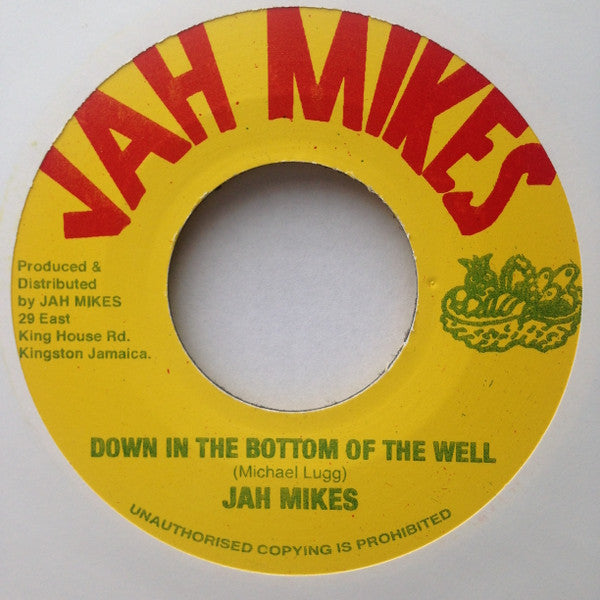 Jah Mikes : Down In The Bottom Of The Well (7", RP, Unofficial)