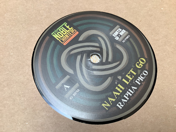 Rapha Pico : Naah Let Go (7")