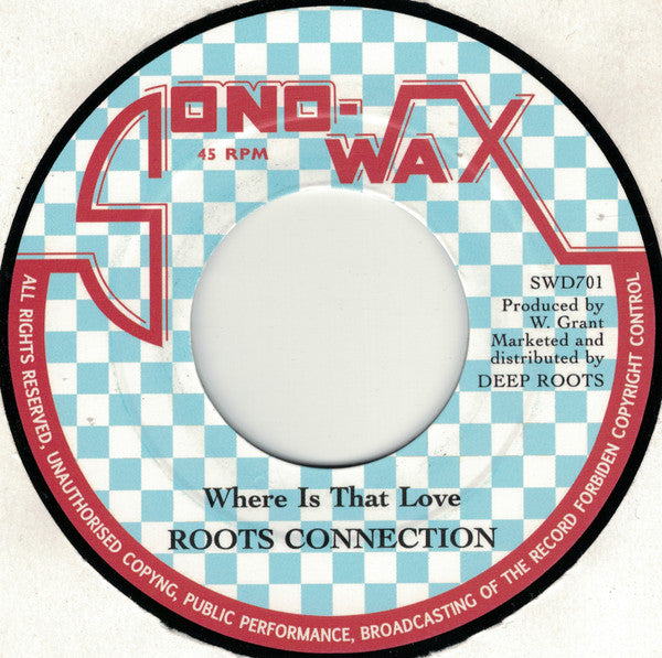 Roots Connection (2) : Where Is That Love  (7")