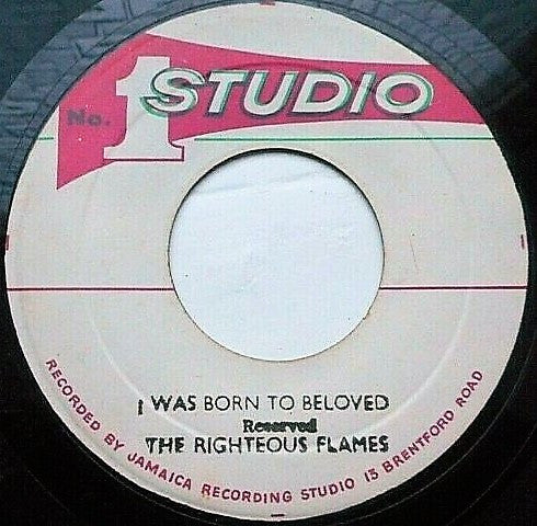 The Righteous Flames : I Was Born To Beloved (7")