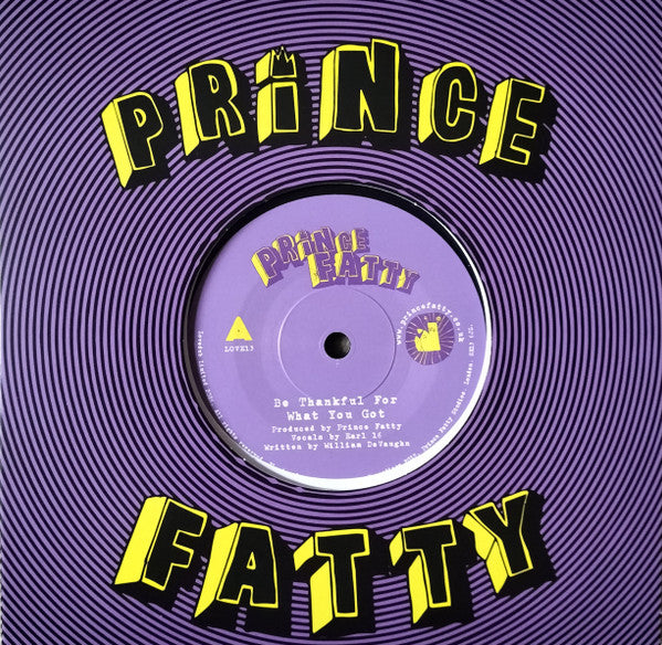 Prince Fatty ft. Earl Sixteen : Be Thankful For What You Got (7")