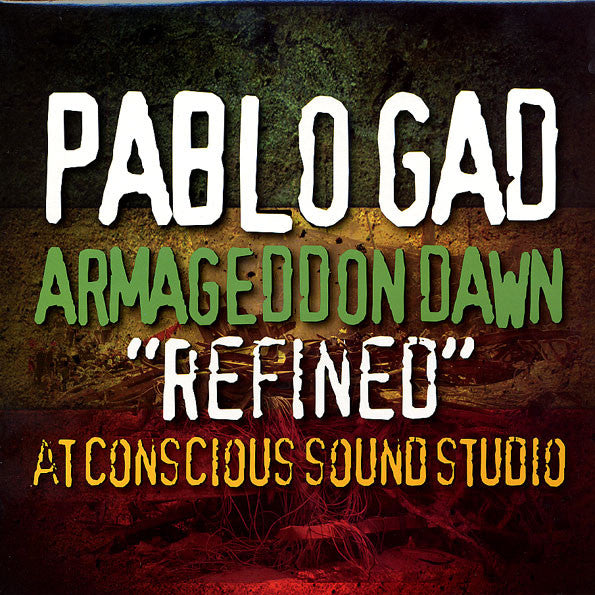Pablo Gad : Armageddon Dawn “Refined” At Conscious Sounds Studio (LP)