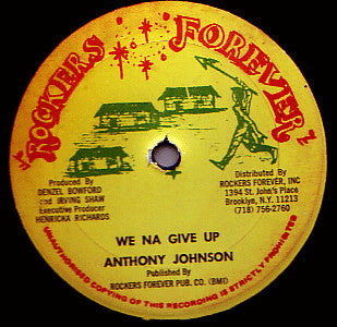 Anthony Johnson / Horace Andy : We Na Give Up / Don't Cheat On Me (12")