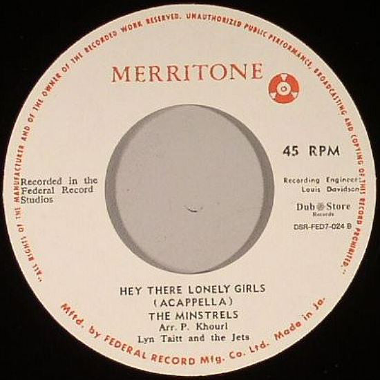The Minstrels (3) With Lynn Taitt & The Jets : Hey There Lonely Girls / Hey There Lonely Girls (Acapella) (7", Single)