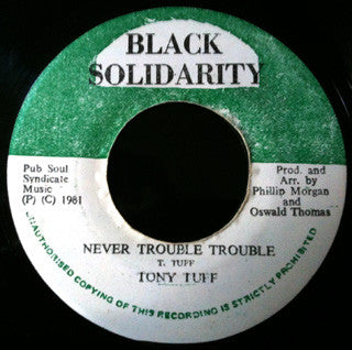 Tony Tuff : Never Trouble Trouble (7", Single)