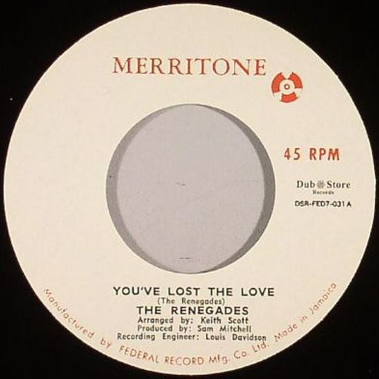 The Renegades (13) / The Merritone Singers : You've Lost The Love / Rude Boy A Wail (7", Single)