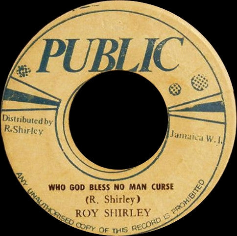 Roy Shirley / The Thunder Bird All Stars : Who God Bless No Man Curse (7")