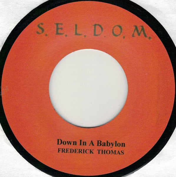 Frederick Thomas (2) : Down In A Babylon (7", Single, RP, Unofficial)
