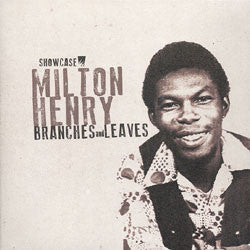 Milton Henry : Showcase: Branches And Leaves (CD, Album, Dig)