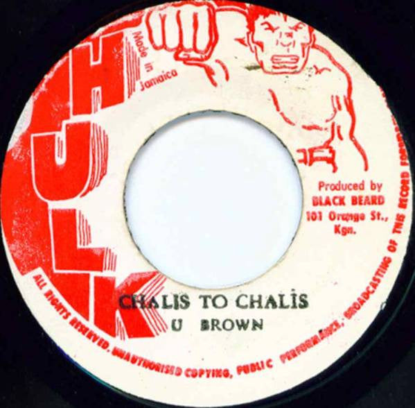 U Brown : Chalis To Chalis (7")