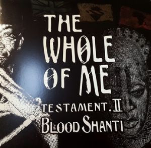 Blood Shanti : The Whole Of Me Testament II  (LP, Album)