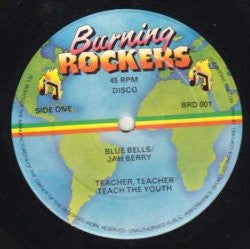 Blue Bells / Jah Berry : Teacher, Teacher Teach The Youth / Golden Rule (12")