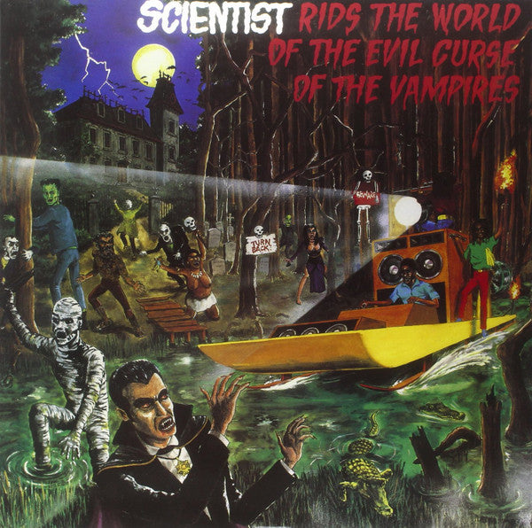 Scientist : Scientist Rids The World Of The Evil Curse Of The Vampires (LP, Album, RE)