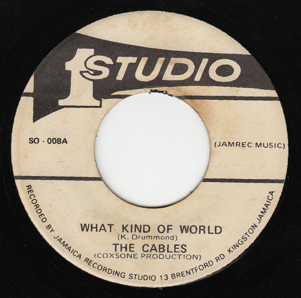 The Cables : What Kind Of World (7")