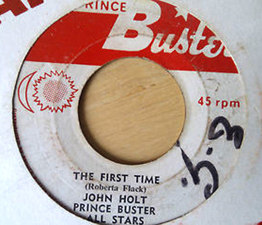 John Holt / Prince Buster All Stars* : The First Time  (7", Single)