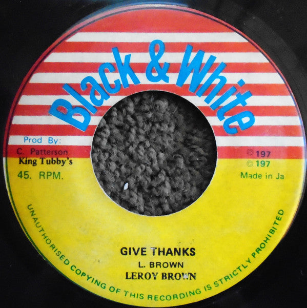 Leroy Brown (8) / King Tubby : Give Thanks / Iron Gate Rock (7")