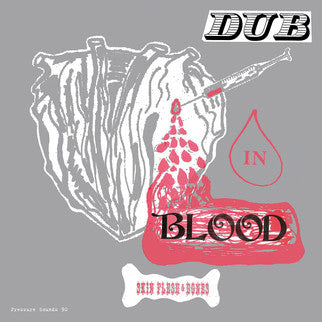Skin, Flesh & Bones : Dub In Blood (LP, Album, Comp, RE)