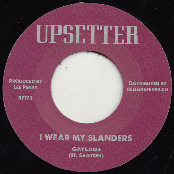 The Gaylads, The Upsetters : I Wear My Slanders / If You Don't Mind (7", RE)