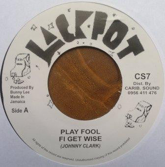 Johnny Clarke / King Tubby & The Aggrovators : Play Fool Fi Get Wise (7", RP)