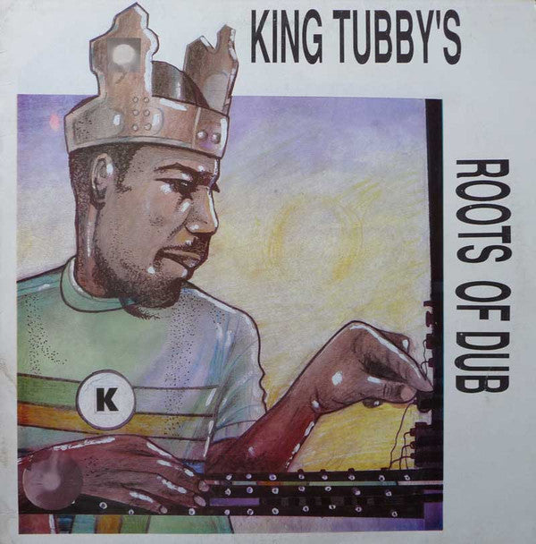 King Tubby : King Tubby's Roots Of Dub (LP, Album, RE)