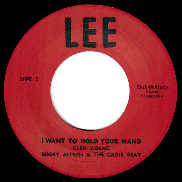 Glen Adams, Bobby Aitken & The Carib Beat* / Ann Reid, Bobby Aitken & The Carib Beat* : I Want To Hold Your Hand / Remember Me (7", Single, RE)