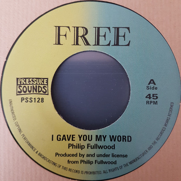 Phillip Fullwood : I Gave You My Word (7", Single, RE)