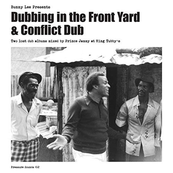 Bunny Lee, Prince Jammy & The Aggrovators : Bunny Lee Presents Dubbing In The Front Yard + Conflict Dub (2xLP, RE)