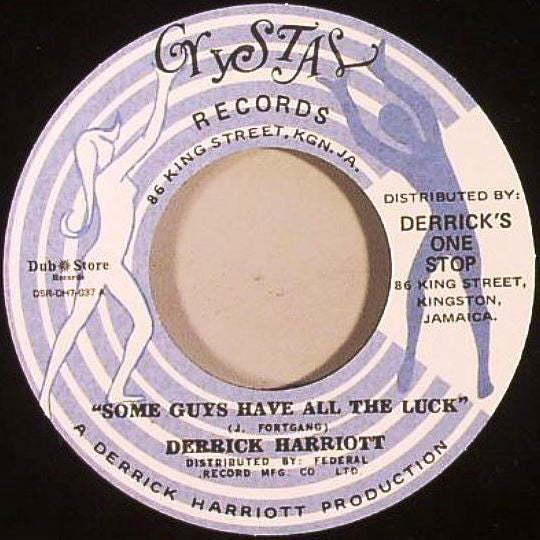 Derrick Harriott / Kim Harriott : Some Guys Have All The Luck / Just Want To Be Your Joy (7")